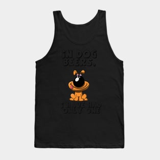 In Dog Beers, I have had only one Tank Top